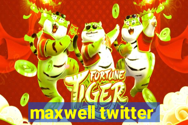 maxwell twitter